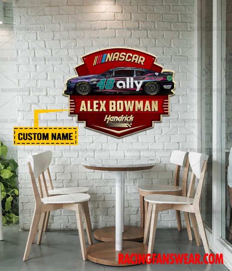 Nascar store - Loyal fans of Alex Bowman's Cut Metal Signs:vintage nascar racing suit,uniform,apparel,shirts,merch,hoodie,jackets,shorts,sweatshirt,outfits,clothes