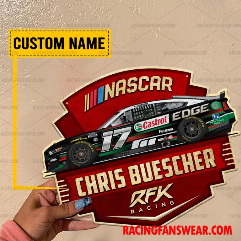 Nascar store - Loyal fans of Chris Buescher's Cut Metal Signs:vintage nascar racing suit,uniform,apparel,shirts,merch,hoodie,jackets,shorts,sweatshirt,outfits,clothes