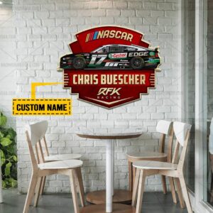 Nascar store - Loyal fans of Chris Buescher's Cut Metal Signs:vintage nascar racing suit,uniform,apparel,shirts,merch,hoodie,jackets,shorts,sweatshirt,outfits,clothes