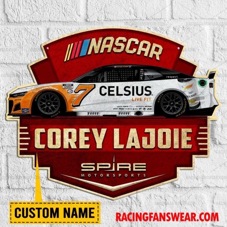 Nascar store - Loyal fans of Corey Lajoie's Cut Metal Signs:vintage nascar racing suit,uniform,apparel,shirts,merch,hoodie,jackets,shorts,sweatshirt,outfits,clothes