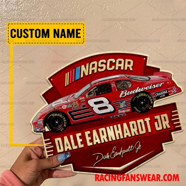 Nascar store - Loyal fans of Dale Earnhardt JR's Cut Metal Signs:vintage nascar racing suit,uniform,apparel,shirts,merch,hoodie,jackets,shorts,sweatshirt,outfits,clothes