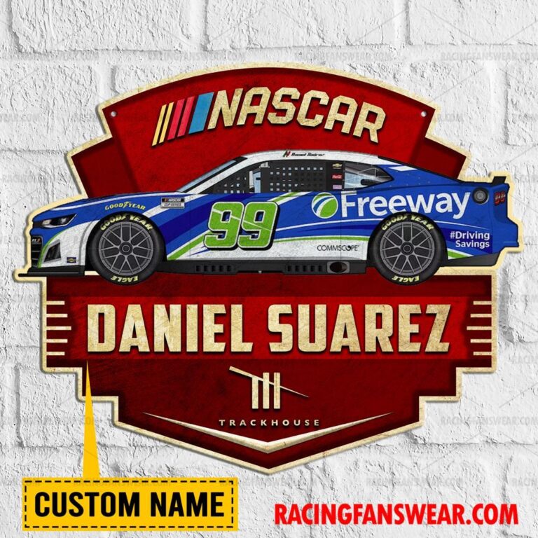 Nascar store - Loyal fans of Daniel Suarez's Cut Metal Signs:vintage nascar racing suit,uniform,apparel,shirts,merch,hoodie,jackets,shorts,sweatshirt,outfits,clothes