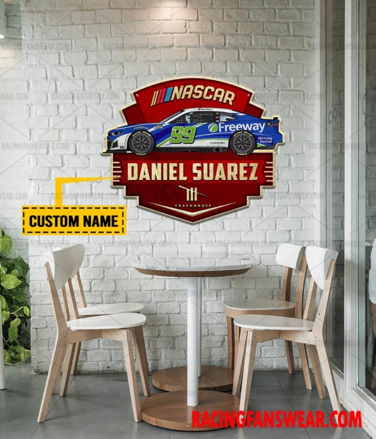 Nascar store - Loyal fans of Daniel Suarez's Cut Metal Signs:vintage nascar racing suit,uniform,apparel,shirts,merch,hoodie,jackets,shorts,sweatshirt,outfits,clothes