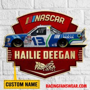 Nascar store - Loyal fans of Hailie Deegan's Cut Metal Signs:vintage nascar racing suit,uniform,apparel,shirts,merch,hoodie,jackets,shorts,sweatshirt,outfits,clothes