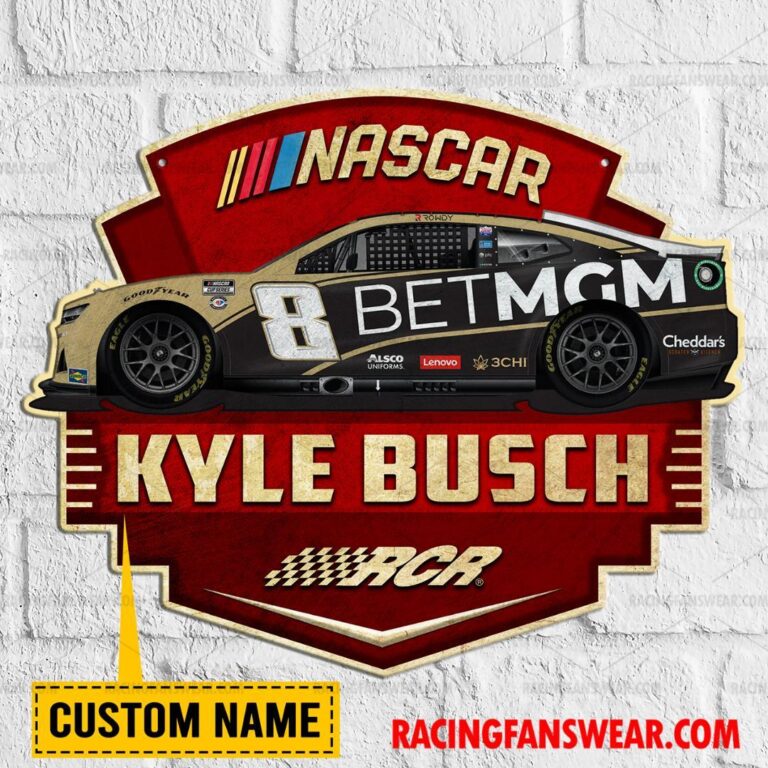 Nascar store - Loyal fans of Kyle Busch's Cut Metal Signs:vintage nascar racing suit,uniform,apparel,shirts,merch,hoodie,jackets,shorts,sweatshirt,outfits,clothes