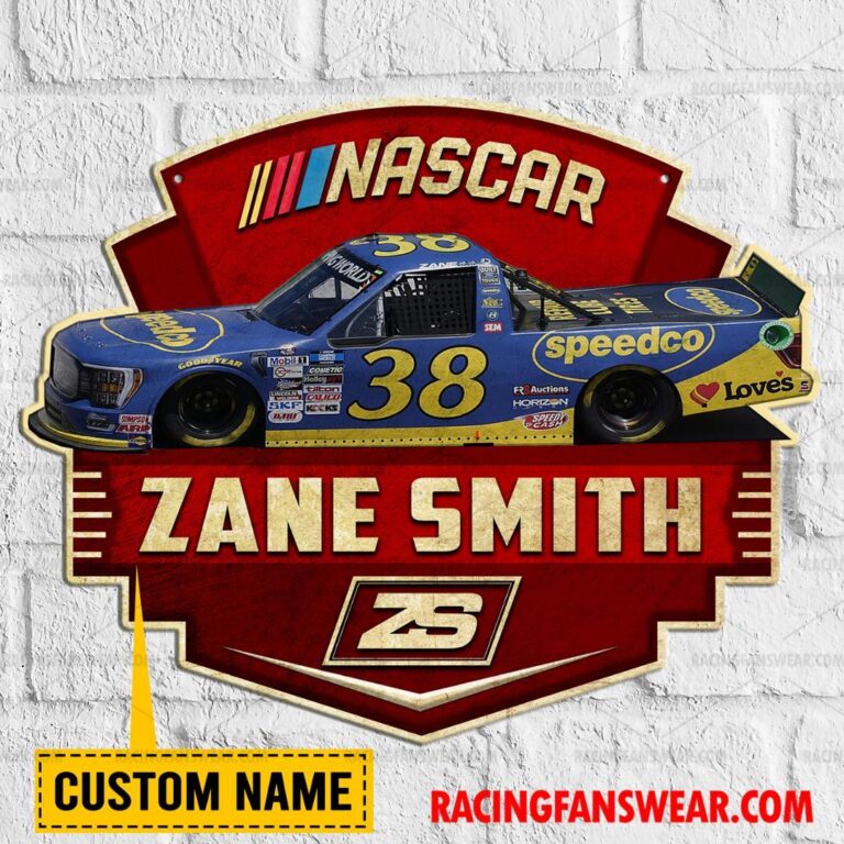 Nascar store - Loyal fans of Zane Smith's Cut Metal Signs:vintage nascar racing suit,uniform,apparel,shirts,merch,hoodie,jackets,shorts,sweatshirt,outfits,clothes